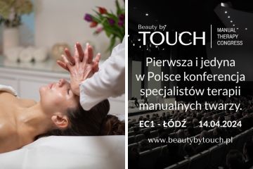 Beauty by Touch Congress w kwietniu! Jedyny w Polsce kongres poświęcony terapiom manualnym. Poznaj szczegóły!