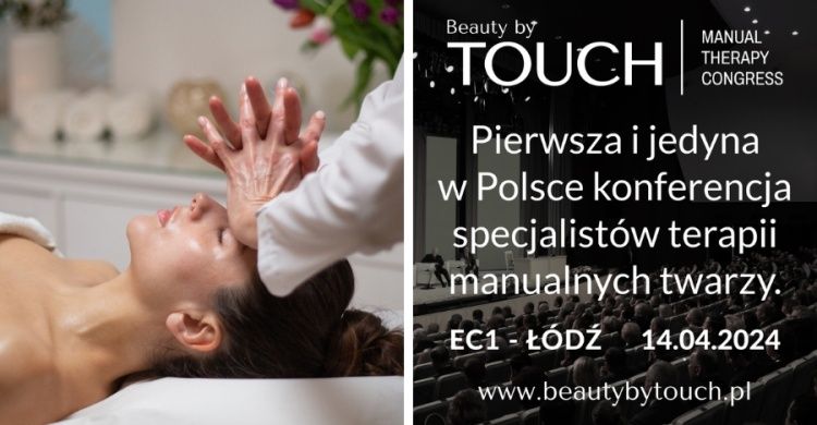 Beauty by Touch Congress w kwietniu! Jedyny w Polsce kongres poświęcony terapiom manualnym. Poznaj szczegóły!